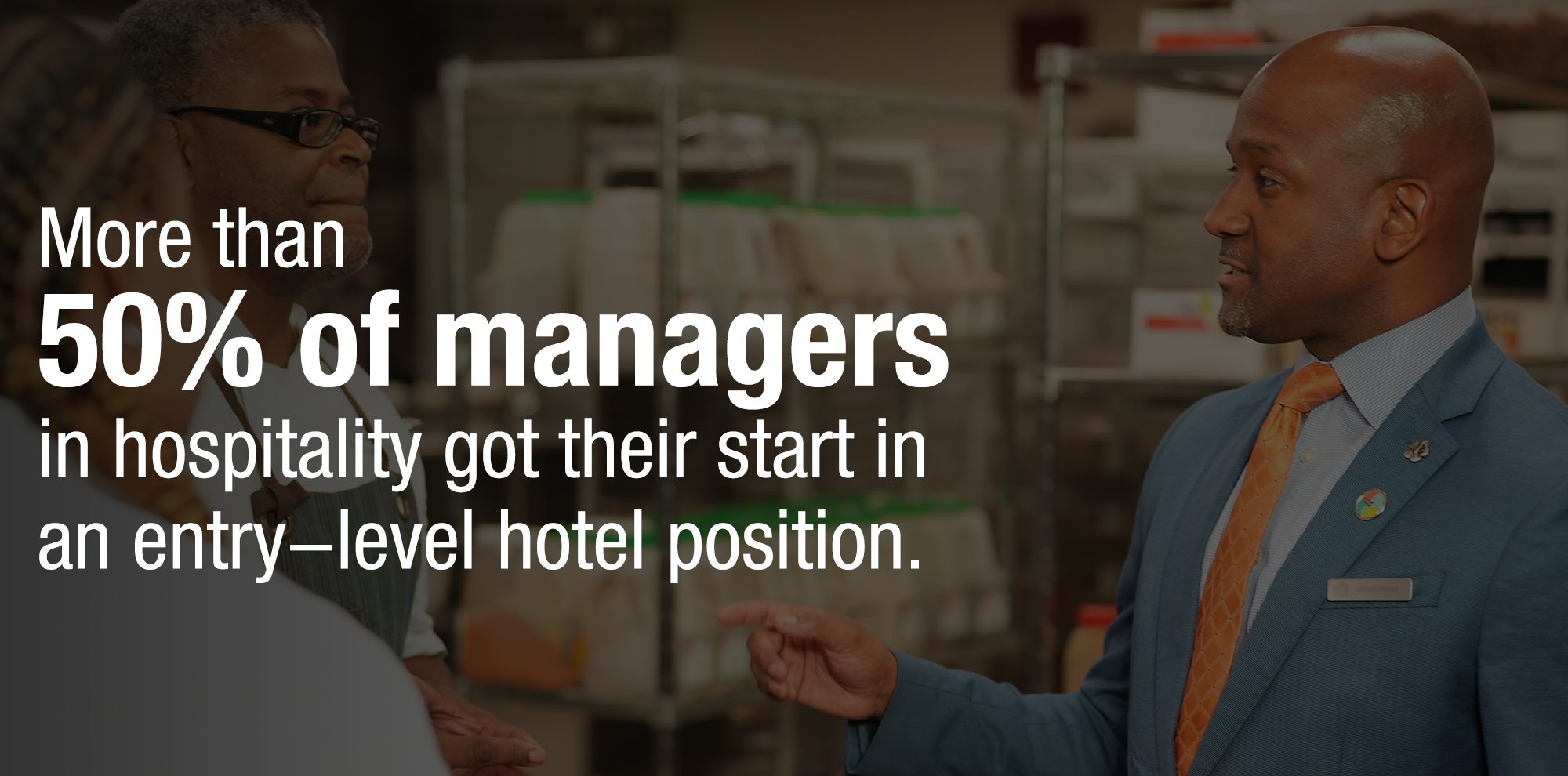 More than 50% of managers in hospitality got their start in an entry-level hotel position
